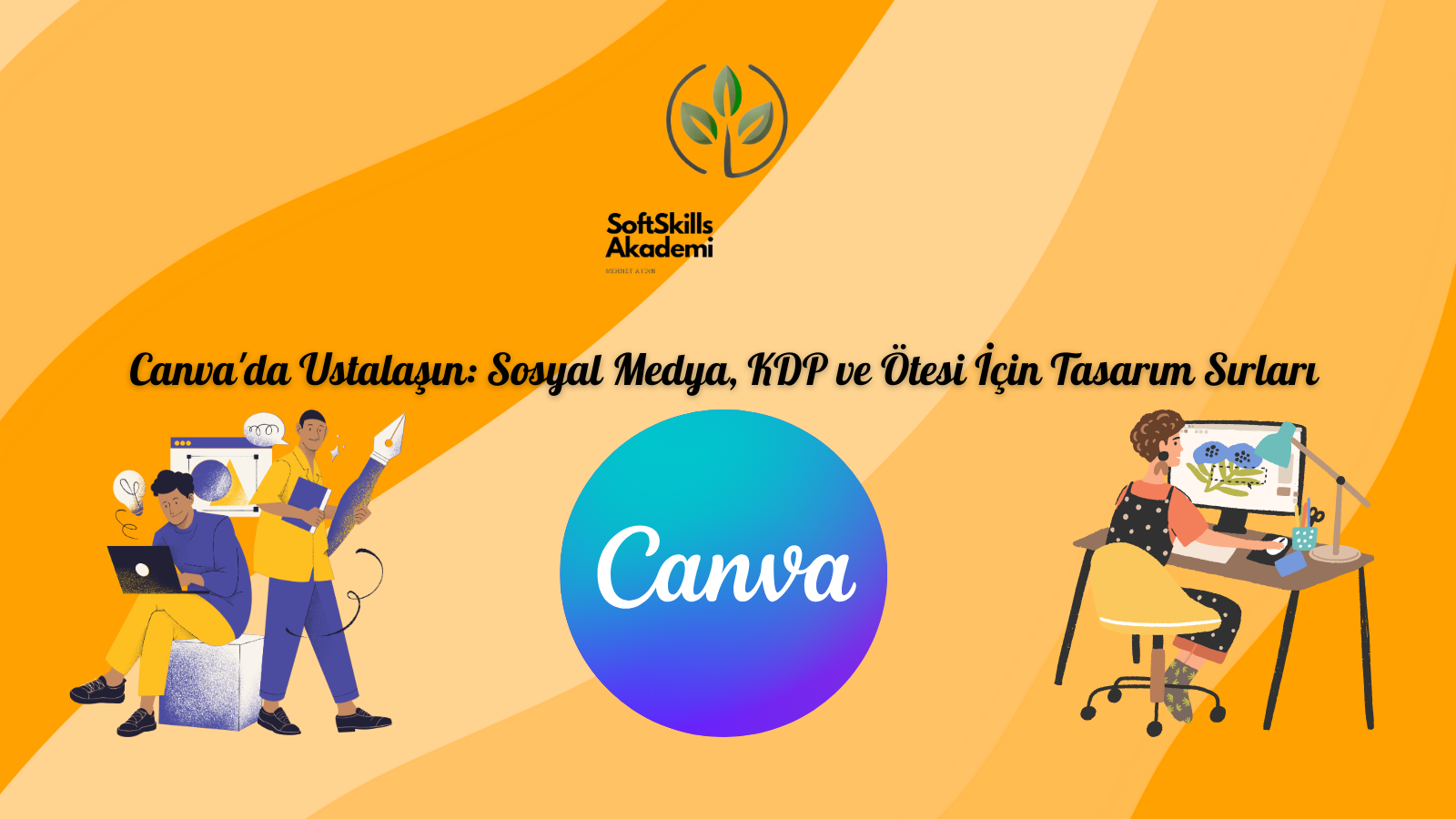 Canva’da Ustalaşın: Sosyal Medya, KDP ve Ötesi İçin Tasarım Sırları